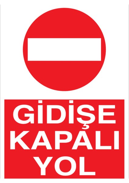 Gidişe Kapalı Yol Uyarı Tabelası - 50 x 70 Alüminyum Kompozit Panel - Şaky4