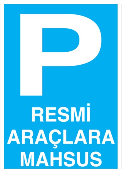 Resmi Araçlara Mahsus Uyarı Tabelası - 50 x 70 Alüminyum Kompozit Panel - P3