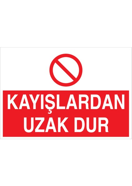 Kayışlardan Uzak Dur Uyarı Tabelası - 20 x 30 Alüminyum Kompozit Panel - M77
