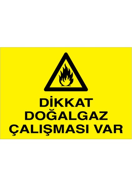 Dikkat Doğalgaz Çalışması Var Uyarı Tabelası - 50 x 70 Alüminyum Kompozit Panel - DG27