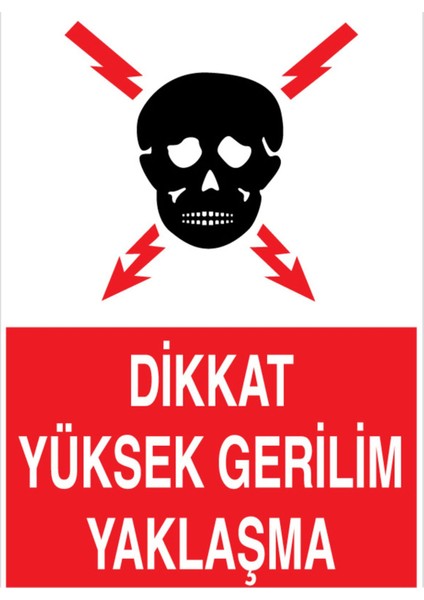 Dikkat Yüksek Gerilim Yaklaşma Uyarı Tabelası - 35 x 50 Alüminyum Kompozit Panel - E14