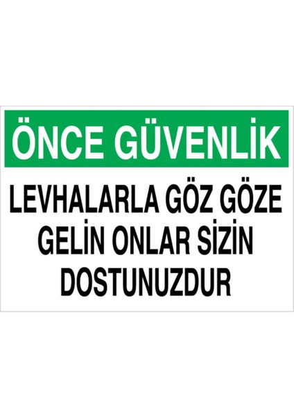 Önce Güvenlik Levhalarla Göz Göze Uyarı Tabelası - 50 x 70 Alüminyum Kompozit Panel - Ig3