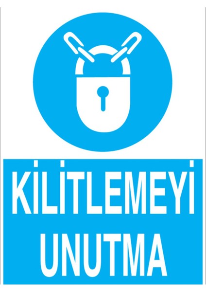 Kilitlemeyi Unutma Uyarı Tabelası - 70 x 100 Alüminyum Kompozit Panel - Ç14