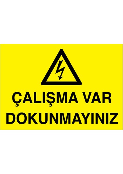 Çalışma Var Dokunmayın Uyarı Tabelası - 50 x 70 Alüminyum Kompozit Panel - E13