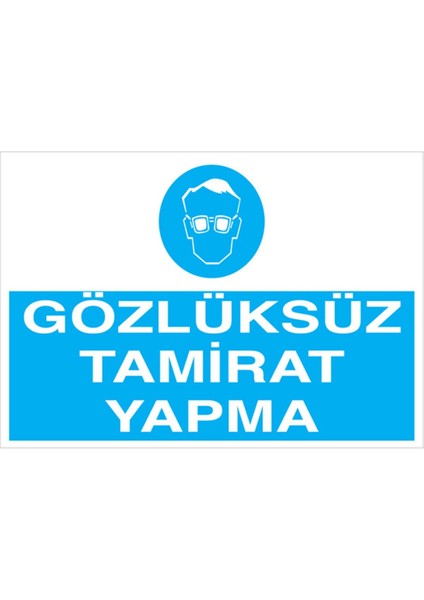Gözlüksüz Tamirat Yapma Uyarı Tabelası - 35 x 50 Alüminyum Kompozit Panel - GK14