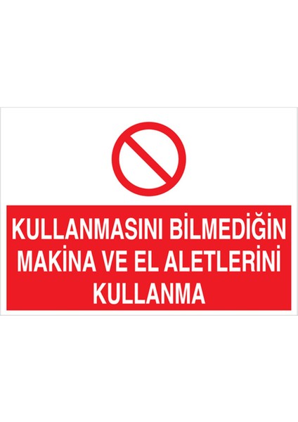 Kullanmasını Bilmediğin Uyarı Tabelası - 50 x 70 Alüminyum Kompozit Panel - M21