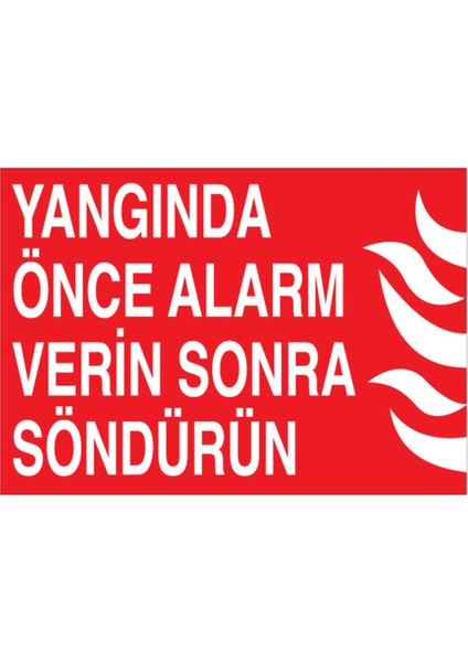 Yangında Önce Alarm Verin Sonra Söndürün Uyarı Tabelası - 20 x 30 Alüminyum Kompozit Panel - Y23