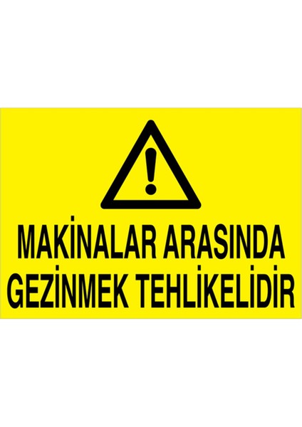 Makinalar Arasında Gezinmek Tehlikelidir Uyarı Tabelası - 70 x 100 Alüminyum Kompozit Panel - M106
