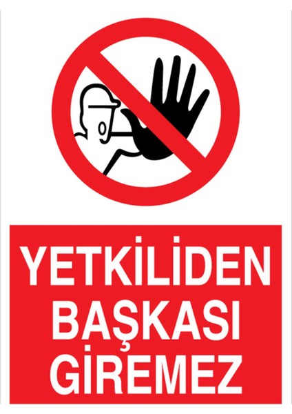 Yetkliden Başkası Giremez Uyarı Tabelası - 50 x 70 Alüminyum Kompozit Panel - YAS43