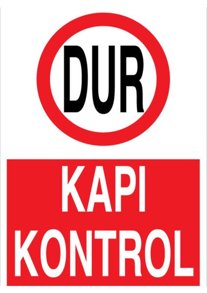 Dur Kapı Kontrol Uyarı Tabelası - 50 x 70 Alüminyum Kompozit Panel - ŞAKY62