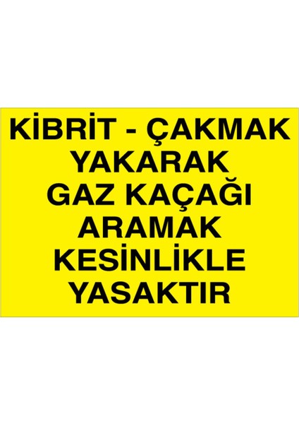 Kibrit Çakmak Yakarak Gaz Kaçağı Aramak Uyarı Tabelası - 35 x 50 Alüminyum Kompozit Panel - Dg4