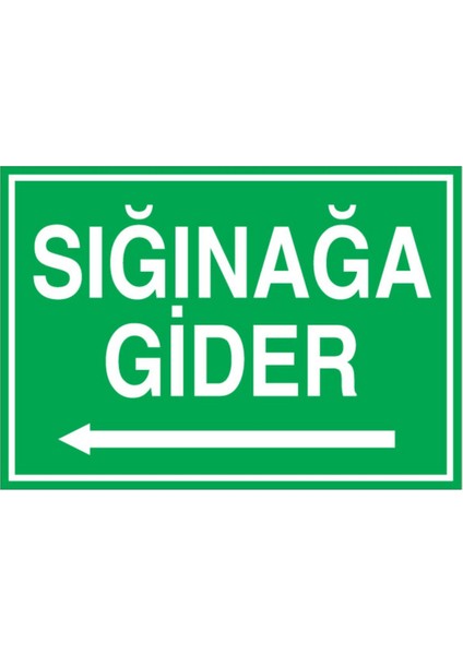 Sığınağa Gider Uyarı Tabelası - 50 x 70 Foreks - S4