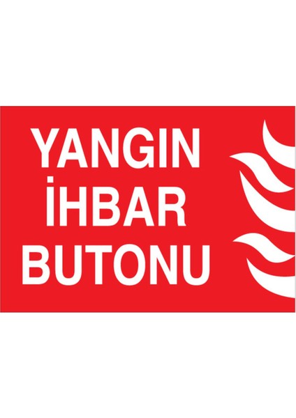 Yangın İhbar Butonu Uyarı Tabelası - 35 x 50 Alüminyum Kompozit Panel - Y31