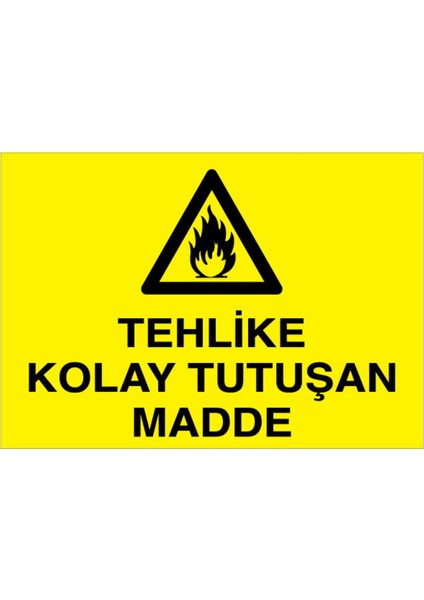 Tehlike Kolay Tutuşan Madde Uyarı Tabelası - 50 x 70 Alüminyum Kompozit Panel - YP10