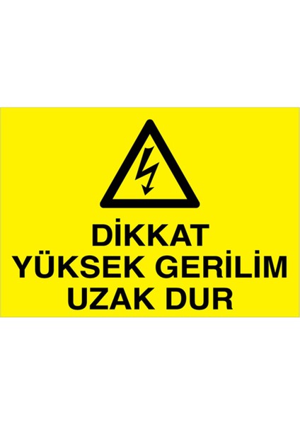 Dikkat Yüksek Gerilim Uzak Dur Uyarı Tabelası - 50 x 70 Alüminyum Kompozit Panel - E15