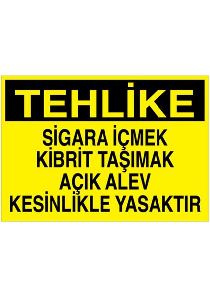 Tehlike Sigara İçmek Kibrit Taşımak Açık Alev Kesinlikle Uyarı Tabelası - 50 x 70 Foreks - AA12