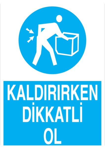 Kaldırırken Dikkatli Ol Uyarı Tabelası - 50 x 70 Alüminyum Kompozit Panel - Yük7