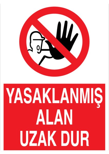 Yasaklanmış Alan Uzak Dur Uyarı Tabelası - 50 x 70 Alüminyum Kompozit Panel - YAS58