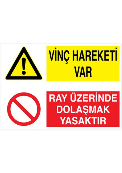 Vinç Hareketi Var Ray Üzerinde Dolaşmak Yasaktır Uyarı Tabelası - 35 x 50 Foreks - V1