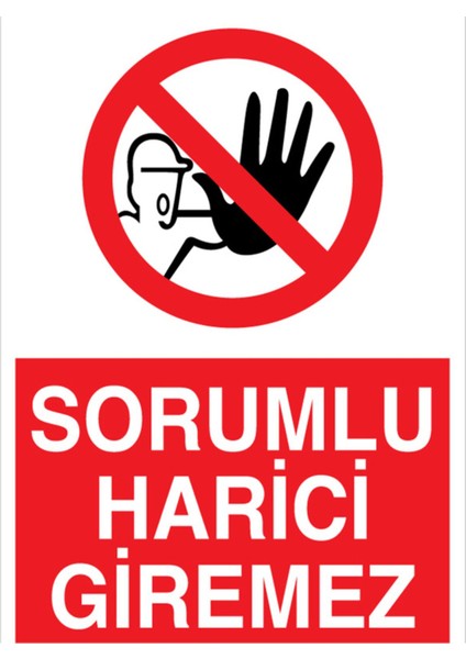 Sorumlu Harici Giremez Uyarı Tabelası - 50 x 70 Alüminyum Kompozit Panel - YAS64