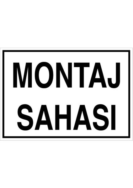 Montaj Sahası Uyarı Tabelası - 35 x 50 Foreks - KSM11
