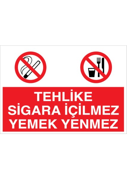 Tehlike Sigara İçilmez Yemek Yenmez Uyarı Tabelası - 50 x 70 Alüminyum Kompozit Panel - Sig8