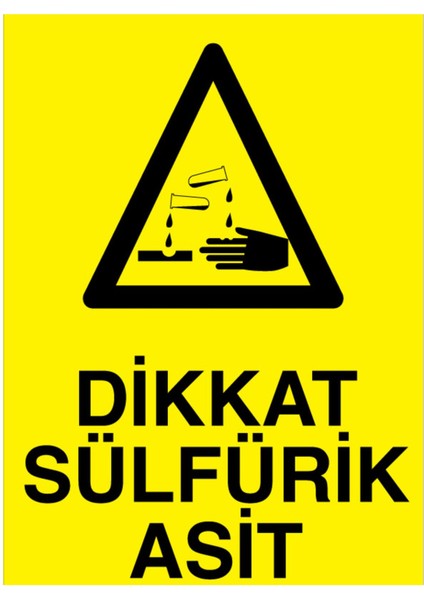 Dikkat Sülfürik Asit Uyarı Tabelası - 20 x 30 Foreks - KM16
