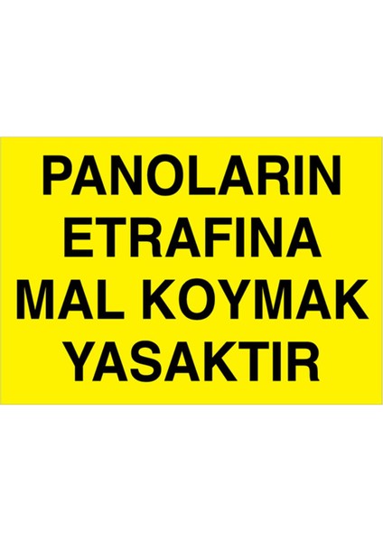 Panoların Etrafına Malk Koymak Yasaktır Uyarı Tabelası - 70 x 100 Foreks - Pan2