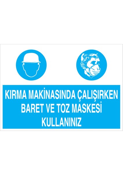 Kırma Makinasında Çalışırken Baret ve Toz Maskesi Kullanınız Uyarı Tabelası - 70 x 100 Foreks - Di47