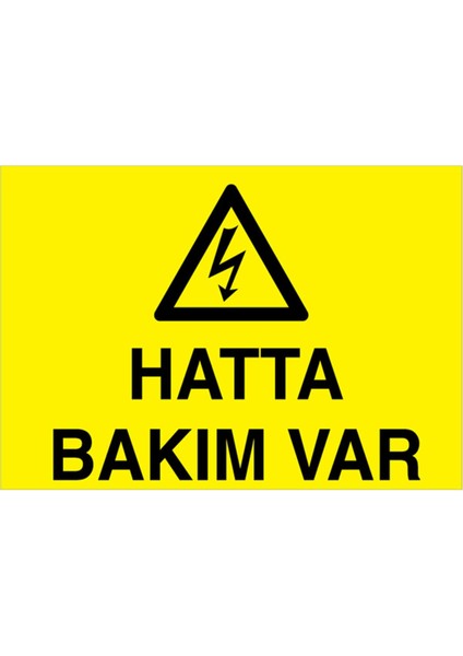 Hatta Bakım Var Uyarı Tabelası - 70 x 100 Foreks - E58
