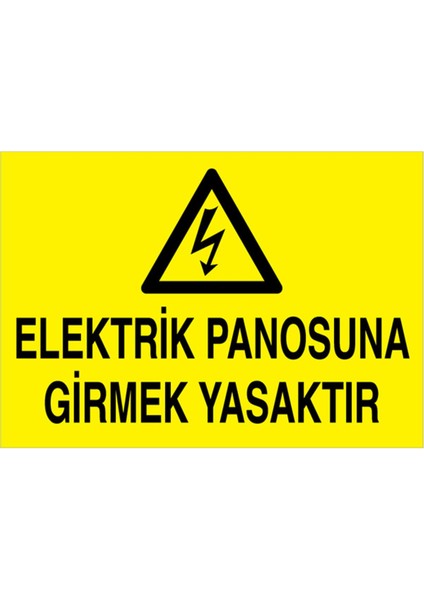 Elektrik Panosuna Girmek Yasaktır Uyarı Tabelası - 20 x 30 Foreks - Pan9