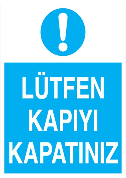 Lütfen Kapıyı Kapatınız Uyarı Tabelası - 50 x 70 Alüminyum Kompozit Panel - Ç13