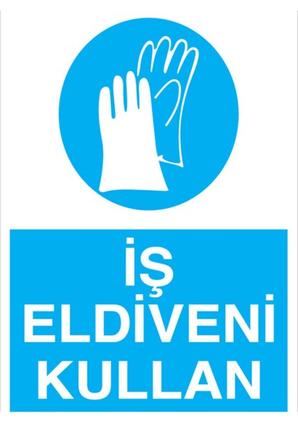 İş Eldiveni Kullan Uyarı Tabelası - 35 x 50 Foreks - EK26