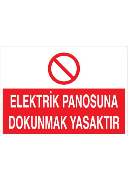 Elektrik Panosuna Dokunmak Yasaktır Uyarı Tabelası - 20 x 30 Foreks - PAN19