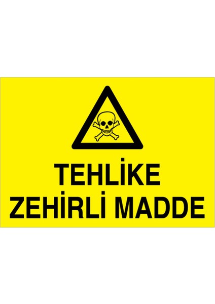 Tehlike Zehirli Madde Uyarı Tabelası - 50 x 70 Foreks - Zm4