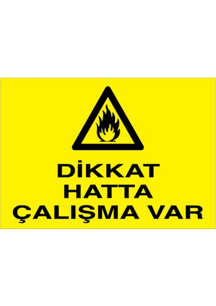 Dikkat Hatta Çalışma Var Uyarı Tabelası - 35 x 50 Foreks - DG31