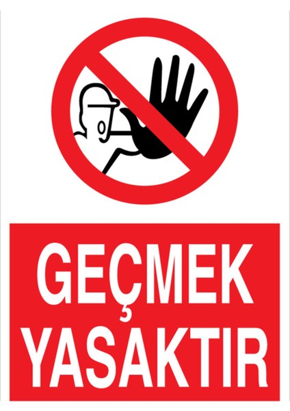 Geçmek Yasaktır Uyarı Tabelası - 35 x 50 Foreks - Gç3