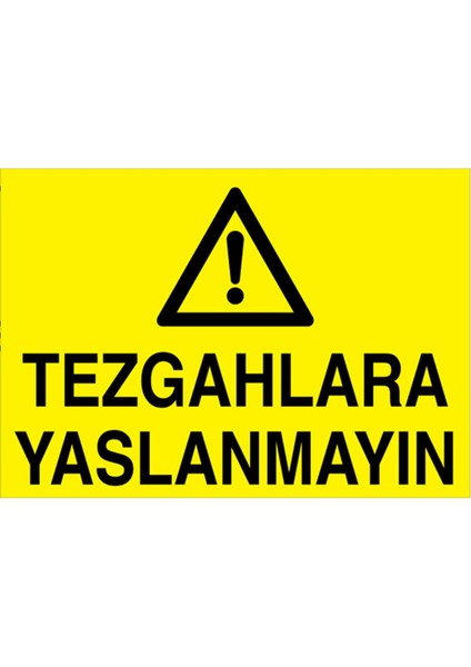 Tezgahlara Yaslanmayın Uyarı Tabelası - 50 x 70 Foreks - Tpcf6