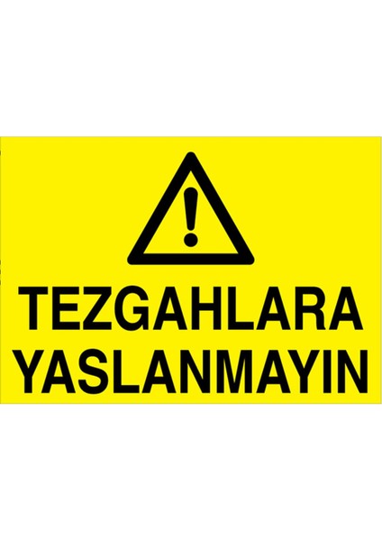 Tezgahlara Yaslanmayın Uyarı Tabelası - 20 x 30 Foreks - Tpcf6
