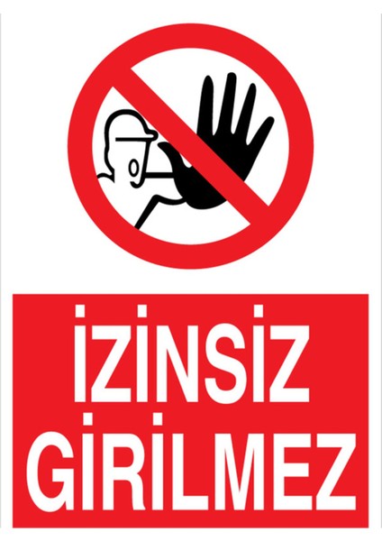 İzinsiz Girilmez Uyarı Tabelası - 35 x 50 Foreks - Gç4