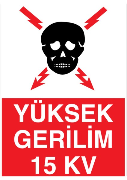 Yüksek Gerilim 15KV Uyarı Tabelası - 70 x 100 Foreks - E17