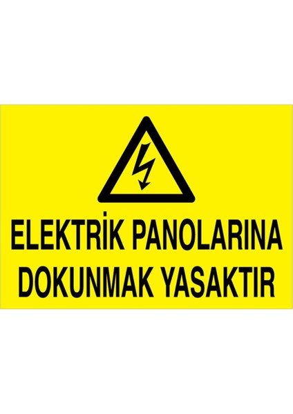Elektrik Panolarına Dokunmak Yasaktır Uyarı Tabelası - 70 x 100 Foreks - PAN12