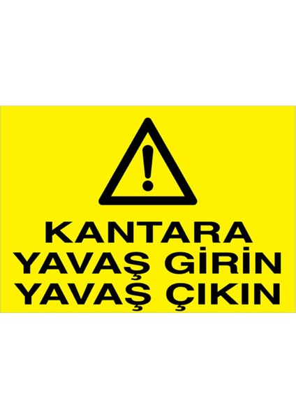 Kantara Yavaş Girin Yavaş Çıkın Uyarı Tabelası - 50 x 70 Foreks - ŞAKY32