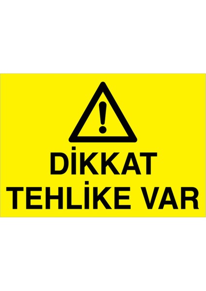 Dikkat Tehlike Var Uyarı Tabelası - 70 x 100 Foreks - TU13