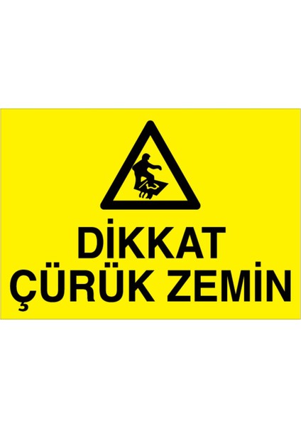 Dikkat Çürük Zemin Uyarı Tabelası - 20 x 30 Foreks - I8