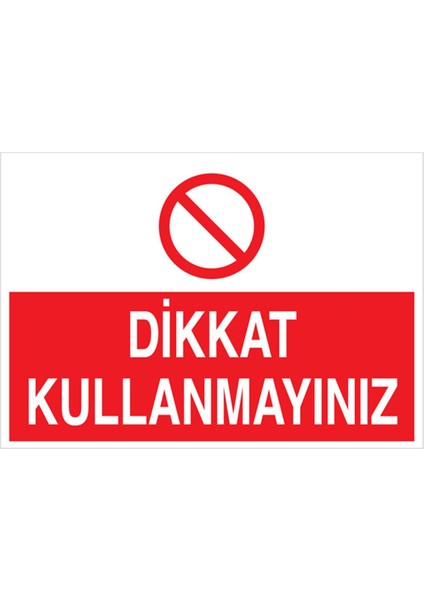 Dikkat Kullanmayınız Uyarı Tabelası - 20 x 30 Foreks - M57
