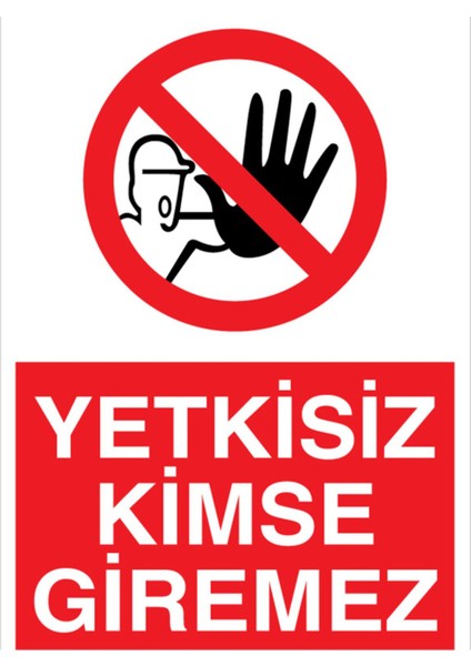 Yetkisiz Kimse Giremez Uyarı Tabelası - 20 x 30 Foreks - YAS40