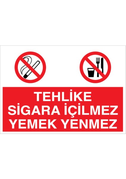 Tehlike Sigara İçilmez Yemek Yenmez Uyarı Tabelası - 35 x 50 Foreks - Sig8