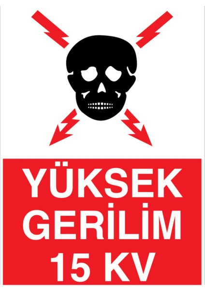 Yüksek Gerilim 15KV Uyarı Tabelası - 20 x 30 Foreks - E17