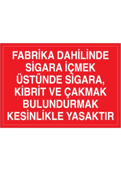 Fabrika Dahilinde Sigara İçmek Uyarı Tabelası - 20 x 30 Foreks - AA10